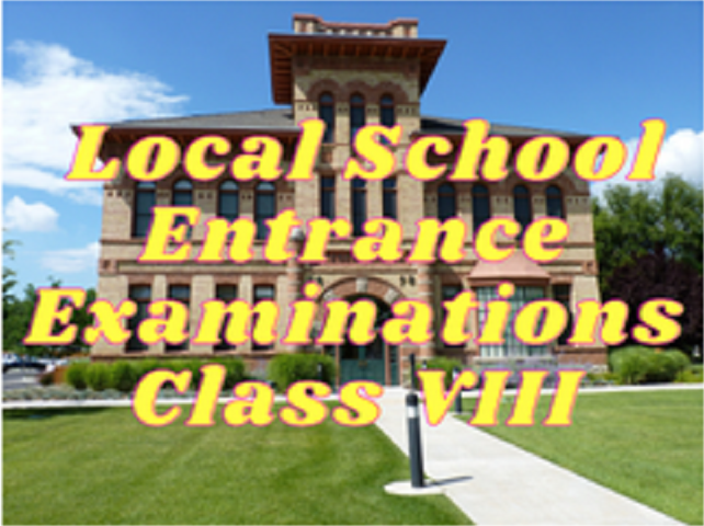Local Schools Entrance Examinations - Class VIII